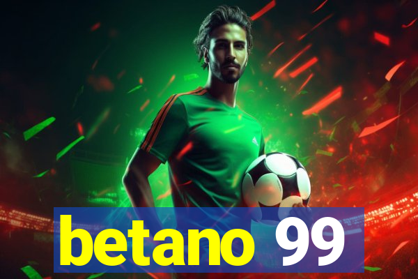betano 99